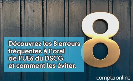 Dcouvrez les 8 erreurs frquentes  l'oral de l'UE6 du DSCG et comment les viter