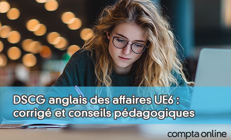 DSCG anglais des affaires UE6 : corrig et conseils pdagogiques