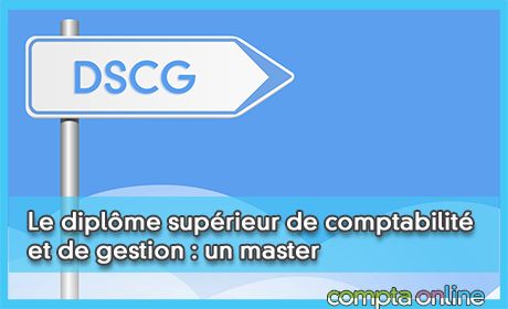 Le diplme suprieur de comptabilit et de gestion : un master