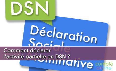 Comment dclarer l'activit partielle en DSN ?