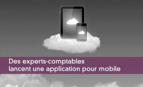 Des experts-comptables lancent une application pour mobile