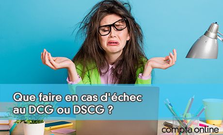 Que faire en cas d'échec au DCG ou DSCG ?