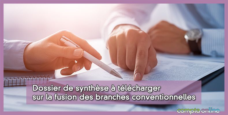 Dossier de synthèse à télécharger sur la fusion des branches conventionnelles