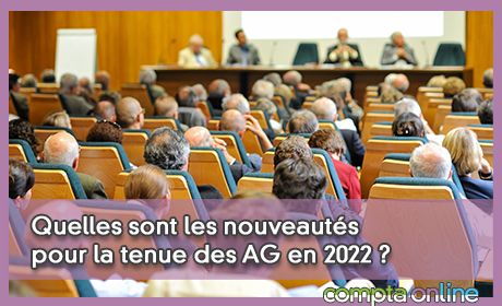 Quelles sont les nouveauts pour la tenue des AG en 2022 (socits cotes ou non cotes) ?