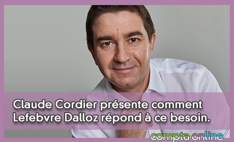 Claude Cordier Directeur du march Experts-comptables prsente comment Lefebvre Dalloz rpond  ce besoin