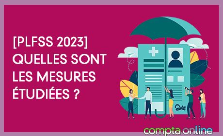 PLFSS 2023 : accdez gratuitement  toutes les mesures commentes