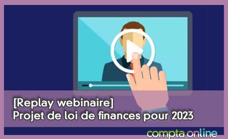 [Replay webinaire] Projet de loi de finances pour 2023