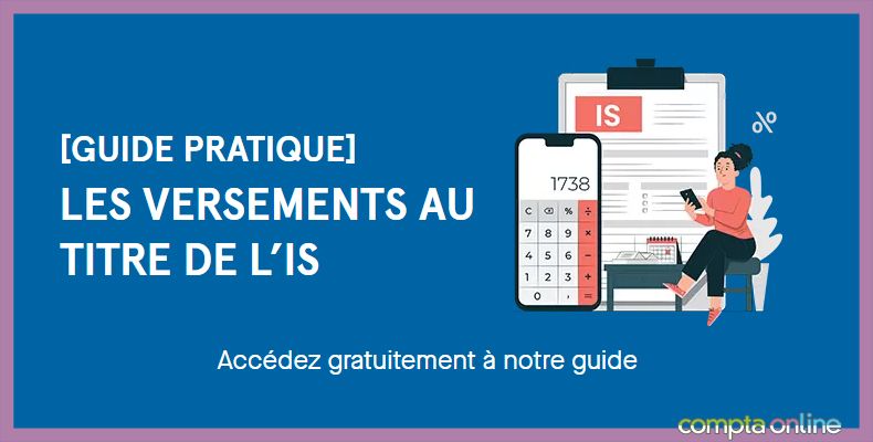 Les versements au titre de l'IS