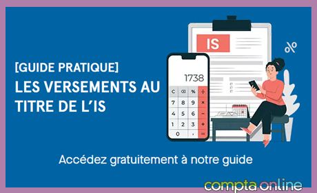 Les versements au titre de l'IS