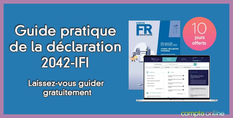 Guide pratique de la déclaration 2042-IFI Laissez-vous guider gratuitement