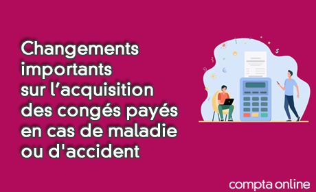 Changements importants sur l'acquisition des congs pays en cas de maladie ou d'accident