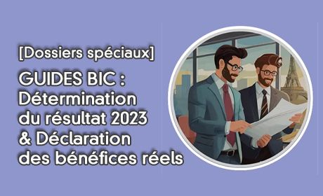 GUIDES BIC : Dtermination du rsultat 2023 & Dclaration des bnfices rels
