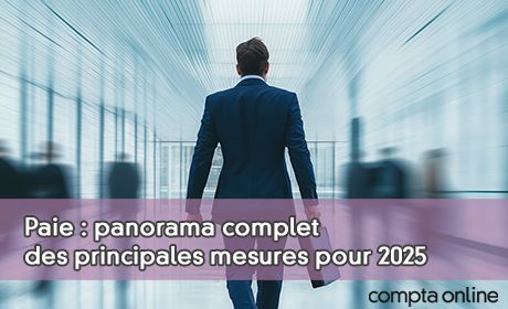 Paie : panorama complet des principales mesures pour 2025
