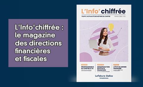 L'Info'chiffre : le magazine qui dcrypte les tendances pour les directions financires et fiscales