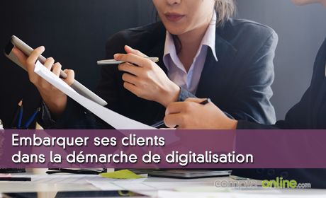 Embarquer ses clients dans la dmarche de digitalisation