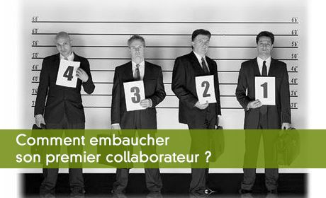 Comment embaucher son premier collaborateur ?