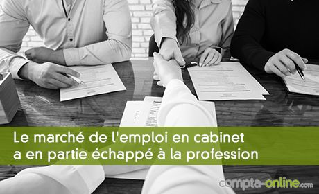 Le marché de l'emploi en cabinet a en partie échappé à la profession