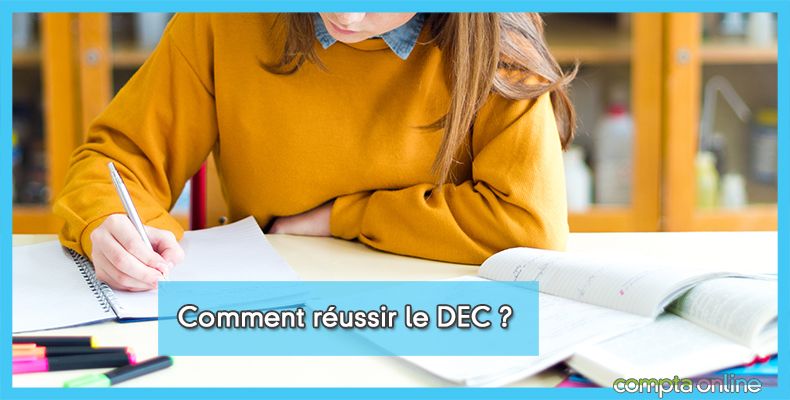 Comment réussir le DEC ?