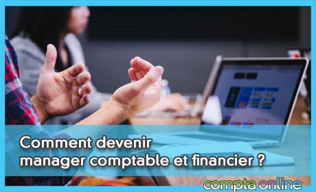 Comment devenir manager comptable et financier ?