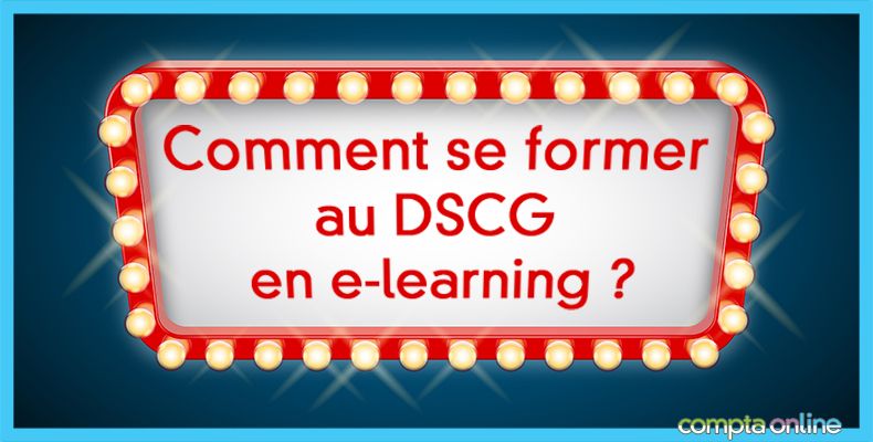 Comment se former au DSCG en e-learning ?