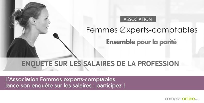 L'Association Femmes experts-comptables lance son enquête sur les salaires : participez !