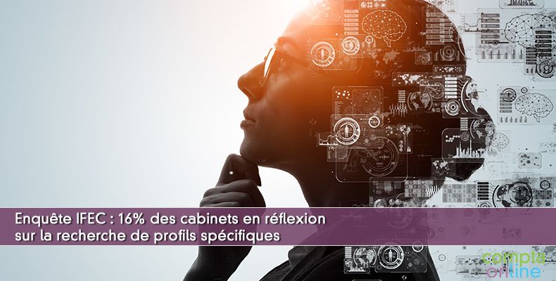 Enquête IFEC : 16% des cabinets en réflexion sur la recherche de profils spécifiques