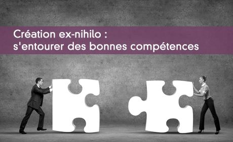 Cration ex-nihilo : s'entourer des bonnes comptences
