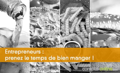 Entrepreneurs : prenez le temps de bien manger !