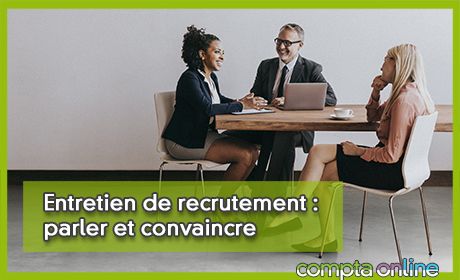 Entretien de recrutement : parler et convaincre