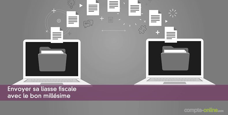 Envoyer sa liasse fiscale avec le bon millésime