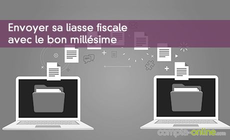 Envoyer sa liasse fiscale avec le bon millésime