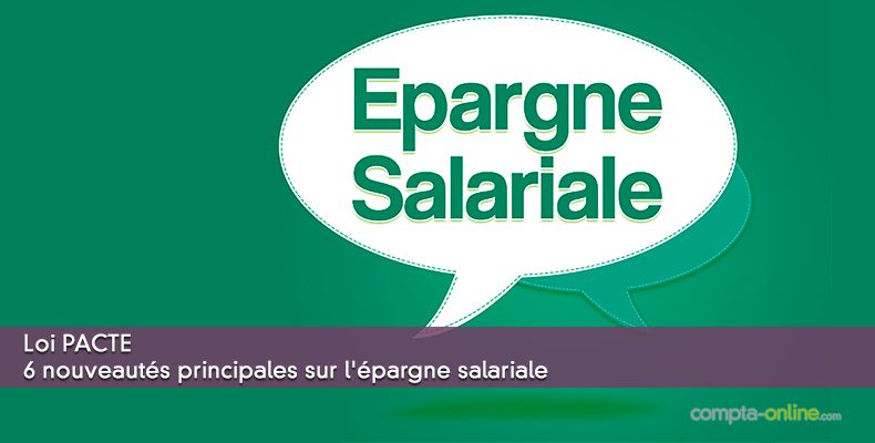 6 nouveautés principales sur l'épargne salariale