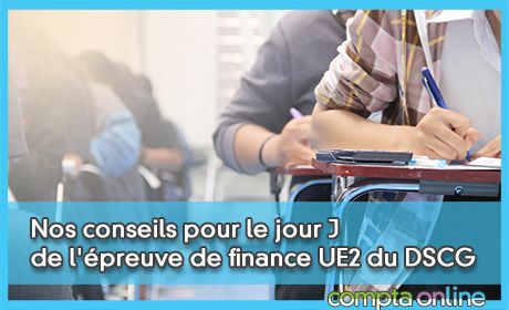 Nos conseils pour le jour J de l'preuve de finance UE2 du DSCG