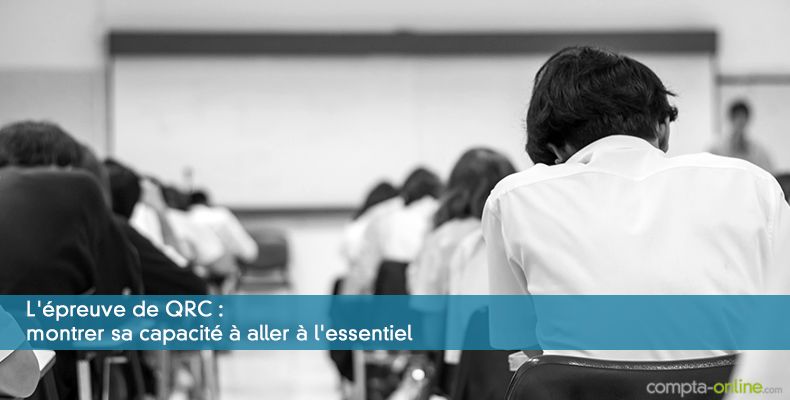 L'épreuve de QRC : montrer sa capacité à aller à l'essentiel