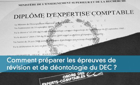 Comment préparer les épreuves de révision et de déontologie du DEC ?