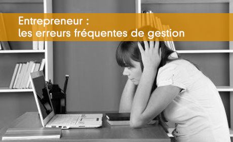 Les 6 erreurs de gestion les plus communes à éviter