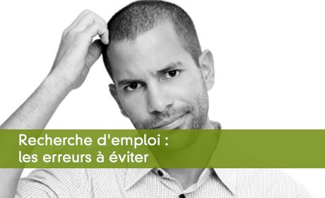Recherche d'emploi : les erreurs à éviter