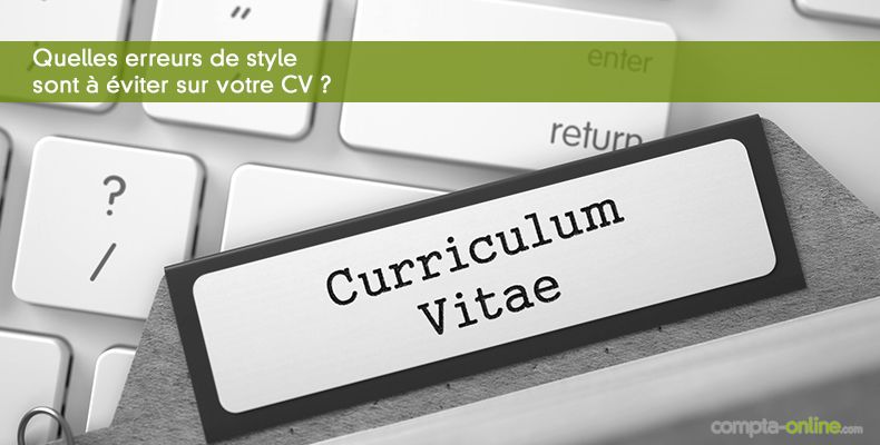 Quelles erreurs de style sont à éviter sur votre CV ?