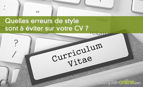 Quelles erreurs de style sont à éviter sur votre CV ?
