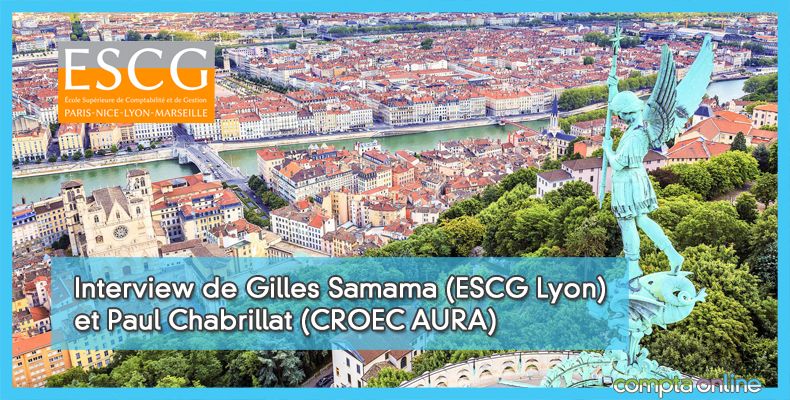 Interview de Gilles Samama (ESCG Lyon) et Paul Chabrillat (CROEC AURA)