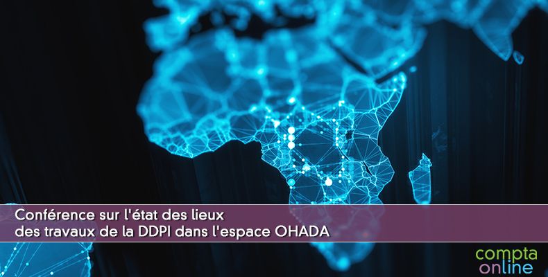 Conférence sur l'état des lieux des travaux de la DDPI dans l'espace OHADA