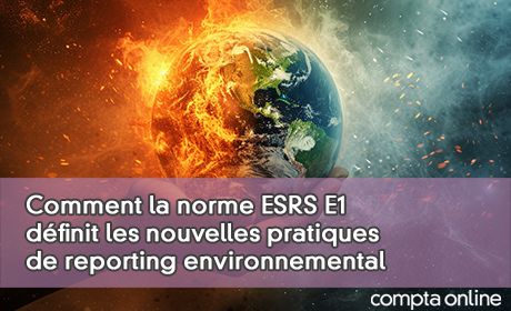 Comment la norme ESRS E1 dfinit les nouvelles pratiques de reporting environnemental