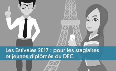 Les Estivales 2017 : pour les stagiaires et jeunes diplômés du DEC