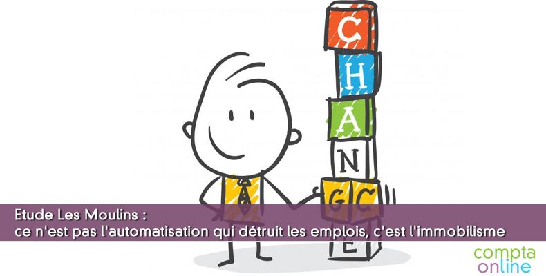 Etude Les Moulins : ce n'est pas l'automatisation qui détruit les emplois, c'est l'immobilisme