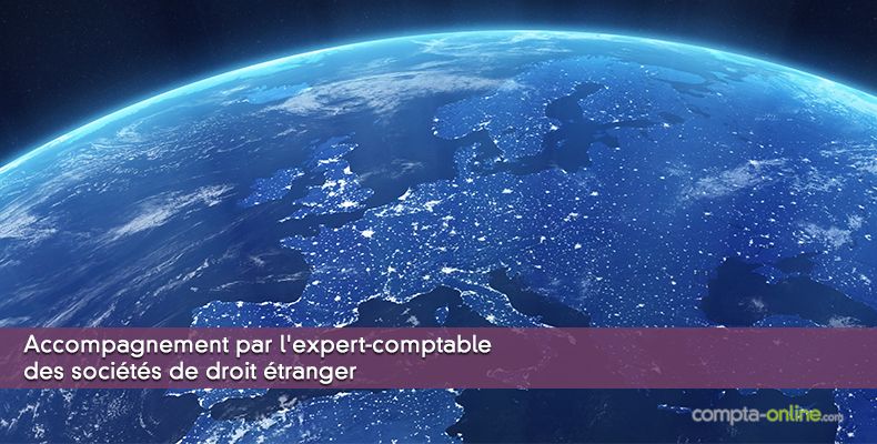 Accompagnement de l'expert-comptable des sociétés de droit étranger