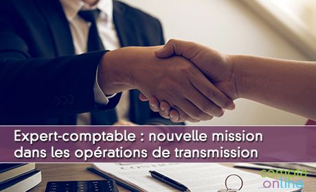 Expert-comptable : nouvelle mission dans les oprations de transmission