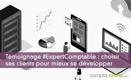 Témoignage : choisir ses clients pour mieux se développer