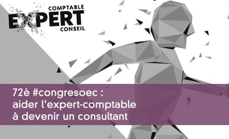 72è congrès : aider l'expert-comptable à devenir un consultant