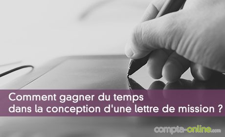 Comment gagner du temps dans la conception d'une lettre de mission ?