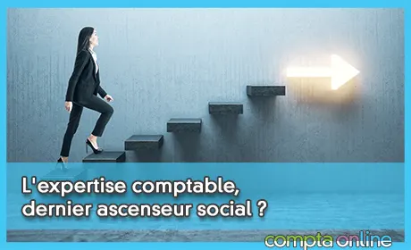 L'expertise comptable, dernier ascenseur social ?